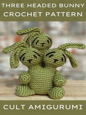 cover image of Three Headed Bunny Crochet Pattern